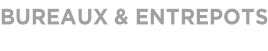 BUREAUX & ENTREPOTS