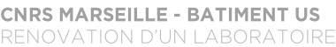 CNRS MARSEILLE - BATIMENT US RENOVATION D’UN LABORATOIRE