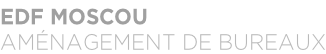 EDF MOSCOU AMÉNAGEMENT DE BUREAUX