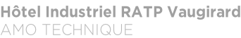Hôtel Industriel RATP Vaugirard AMO TECHNIQUE