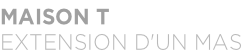 MAISON T EXTENSION D'UN MAS
